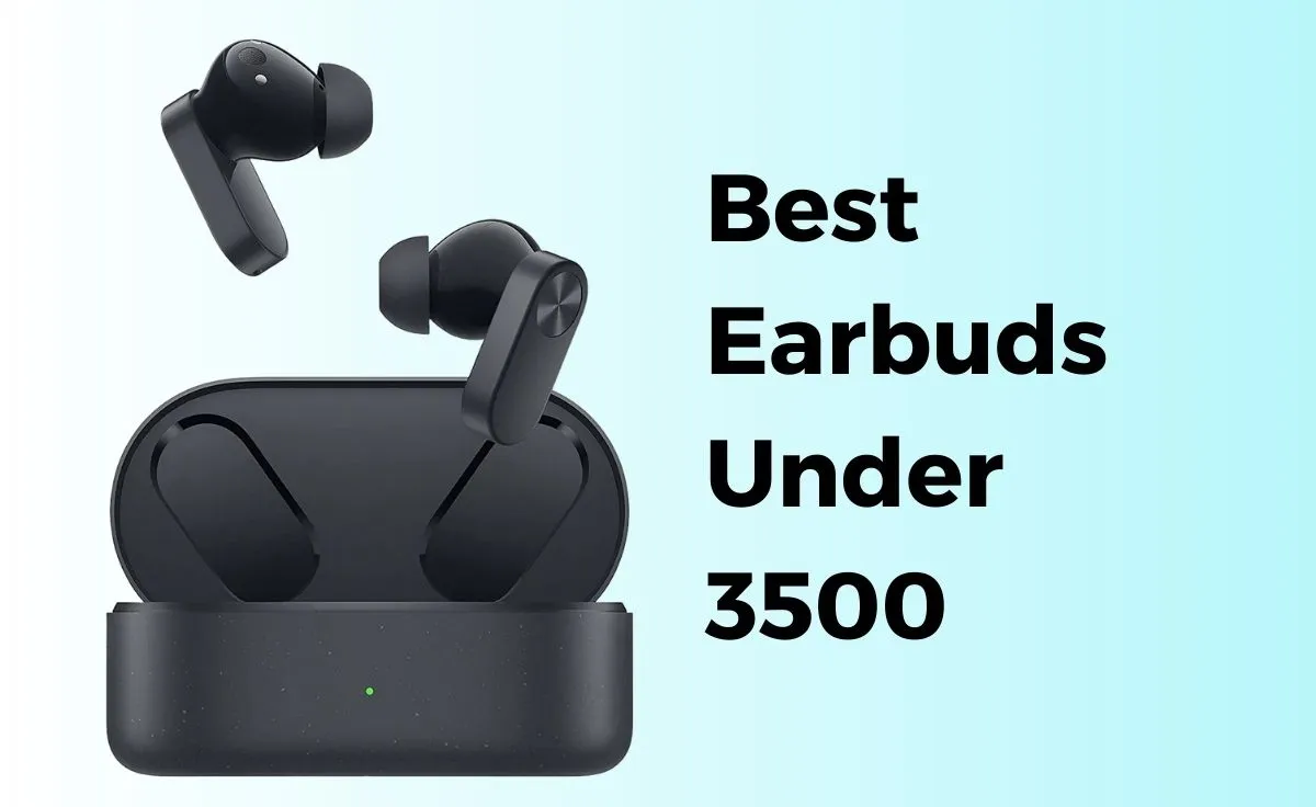 Best Earbuds Under 3500