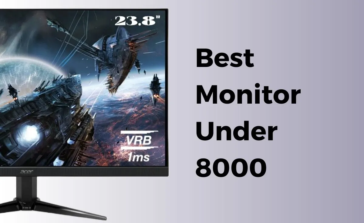 Best Monitor Under 8000