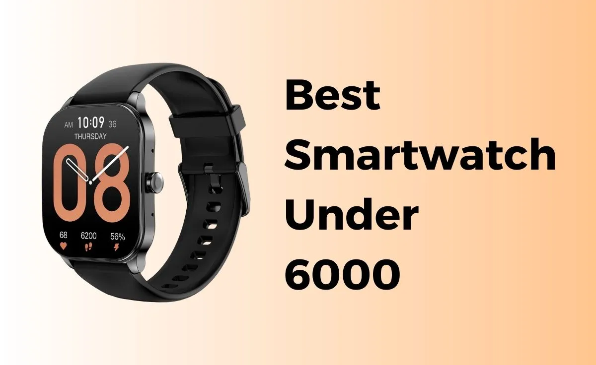 Best smart discount watch under 6000