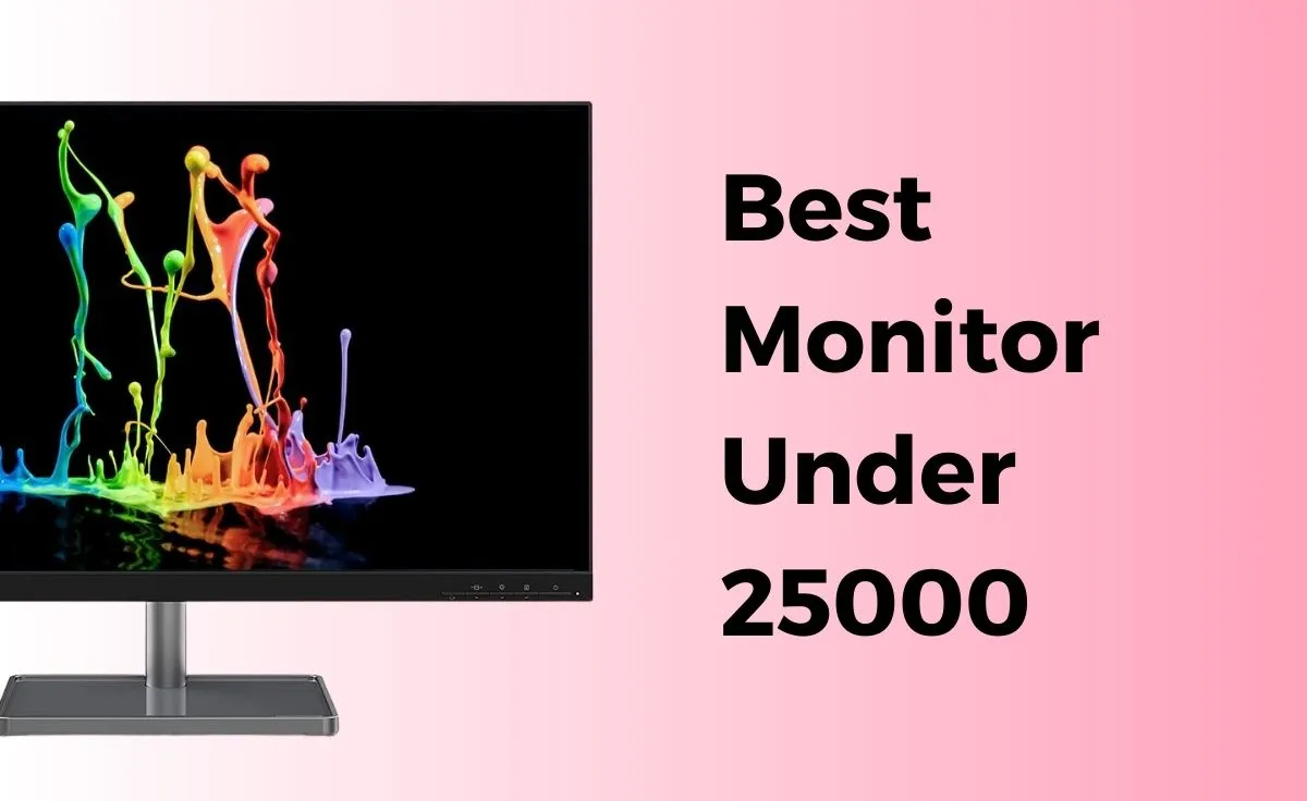 Best Monitor Under 25000