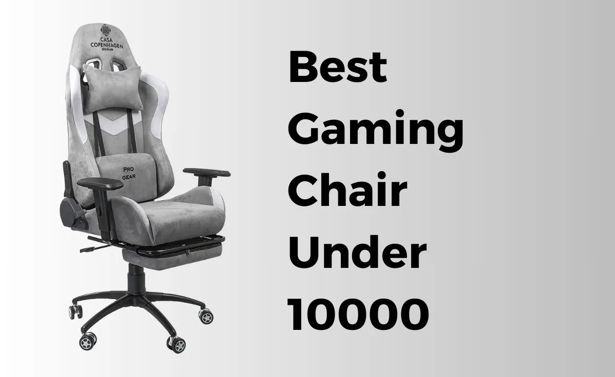 Best Gaming Chair Under 10000