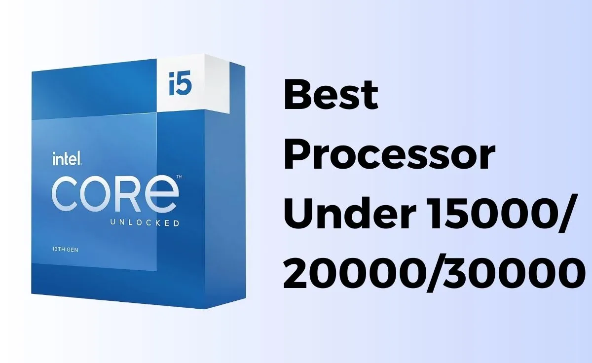 best processor under 20000 / 15000 / 30000